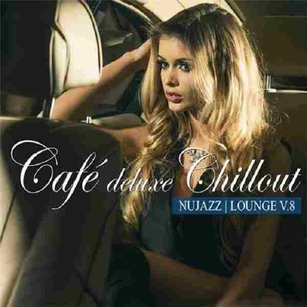 【休闲沙发】VA-2022-CafeDeluxeChillOut-NuJazz:LoungeVol.8(FLAC)
