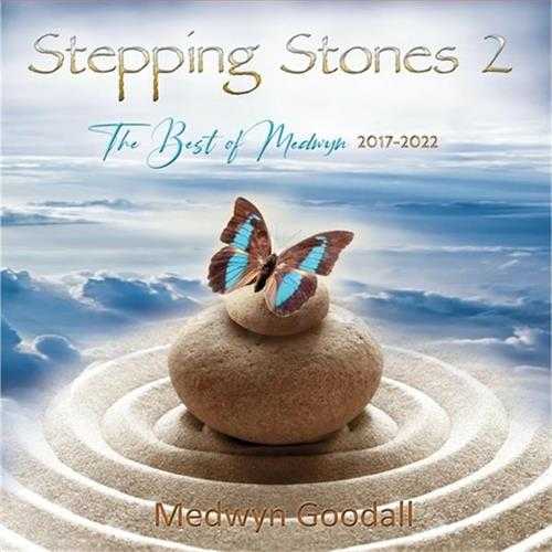【老梅专辑】MedwynGoodall-2022-SteppingStones2:TheBestofMedwyn2017-2022(FLAC)